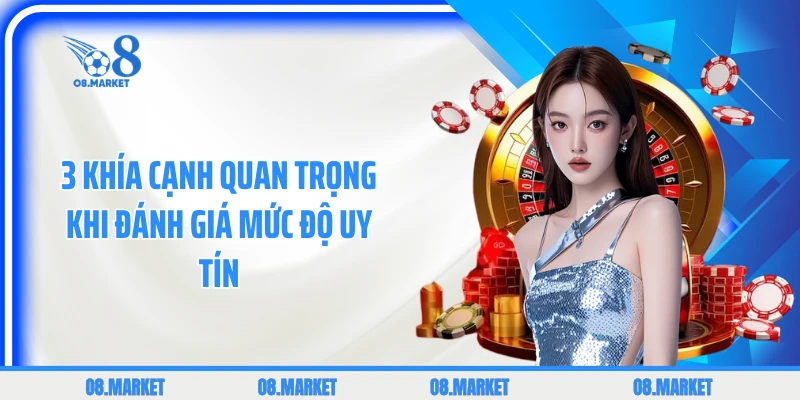 3 khía cạnh quan trọng khi đánh giá mức độ uy tín