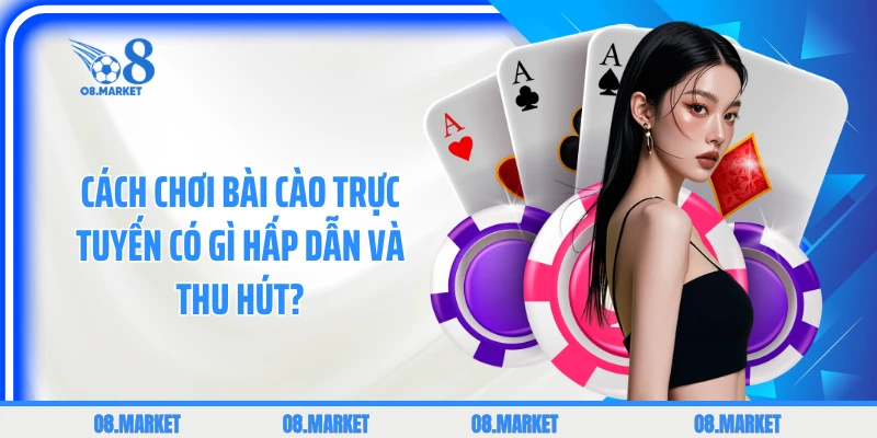 Cách Chơi Bài Cào Trực Tuyến Có Gì Hấp Dẫn Và Thu Hút?