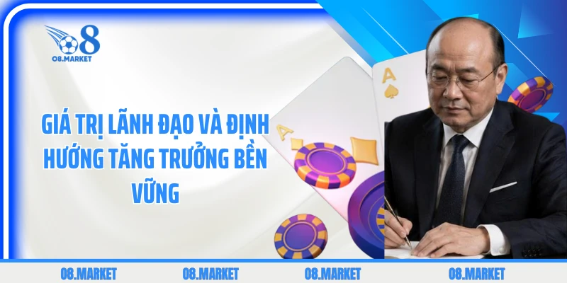Giá trị lãnh đạo và định hướng tăng trưởng bền vững
