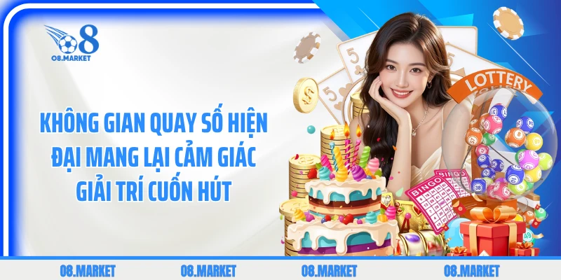 Không gian quay số hiện đại mang lại cảm giác giải trí cuốn hút 