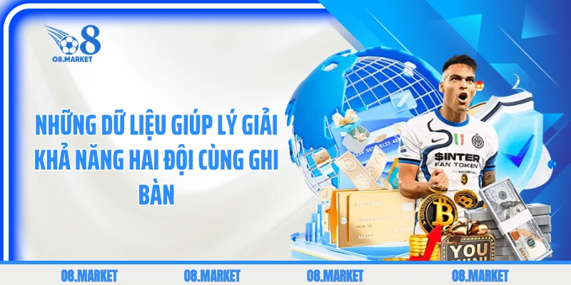 Những dữ liệu giúp lý giải khả năng hai đội cùng ghi bàn