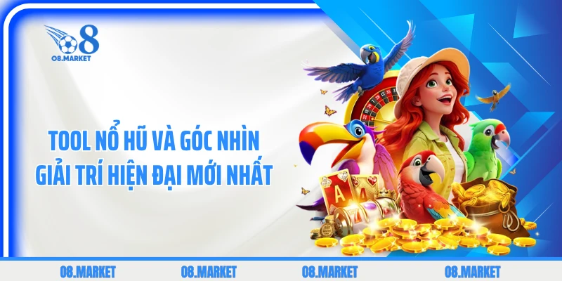 Tool Nổ Hũ Và Góc Nhìn Giải Trí Hiện Đại Mới Nhất